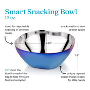 Smart Snacking Bowl 12 ounces - sized for responsible snacking in between meals, stacks easily to save drawer space, unique tapered design makes it easy for little hands. Tip: Grab the bowl instead of the bag to help limit junk food consumption.
