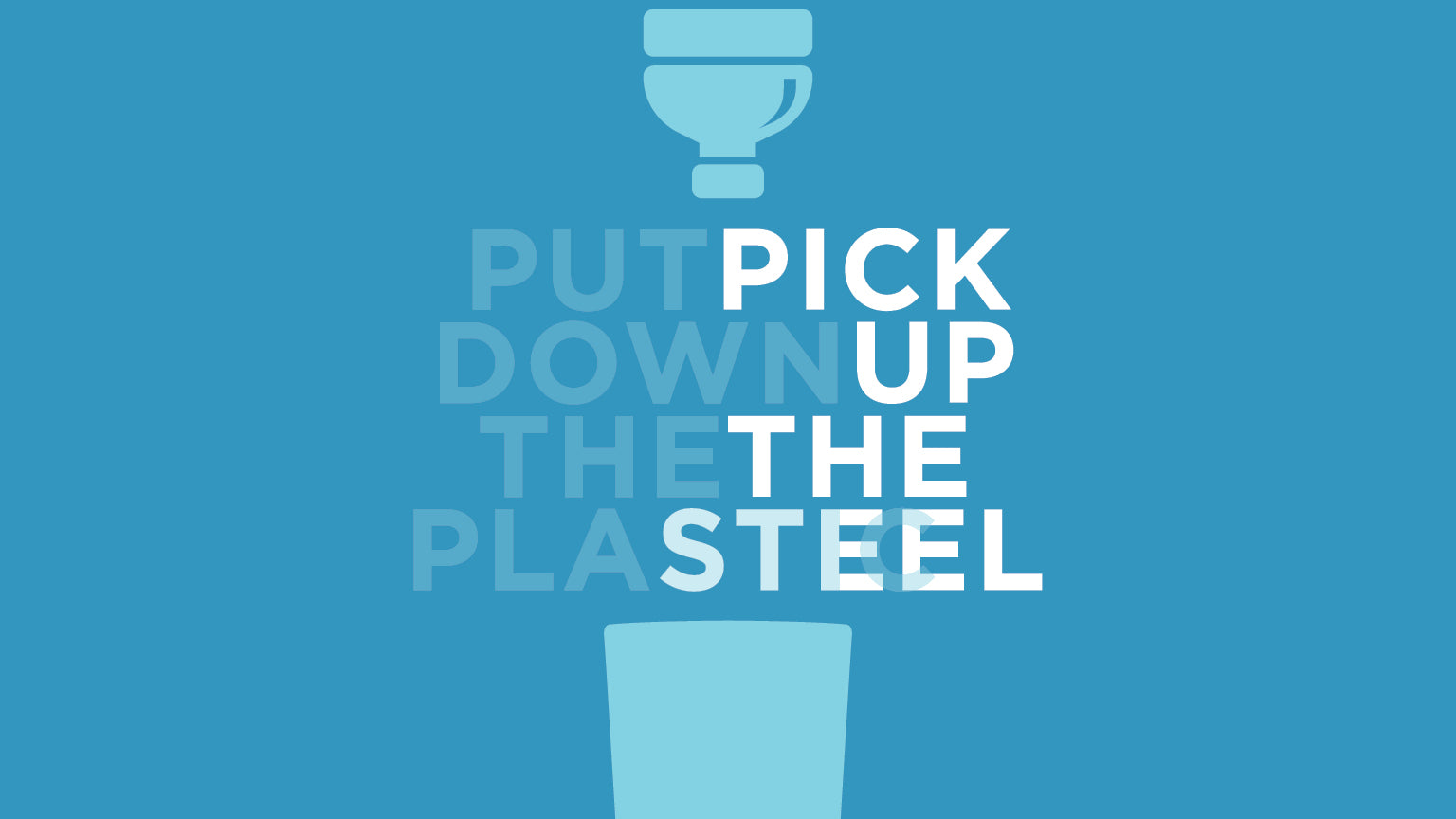 put down the plastic and pick up the steel