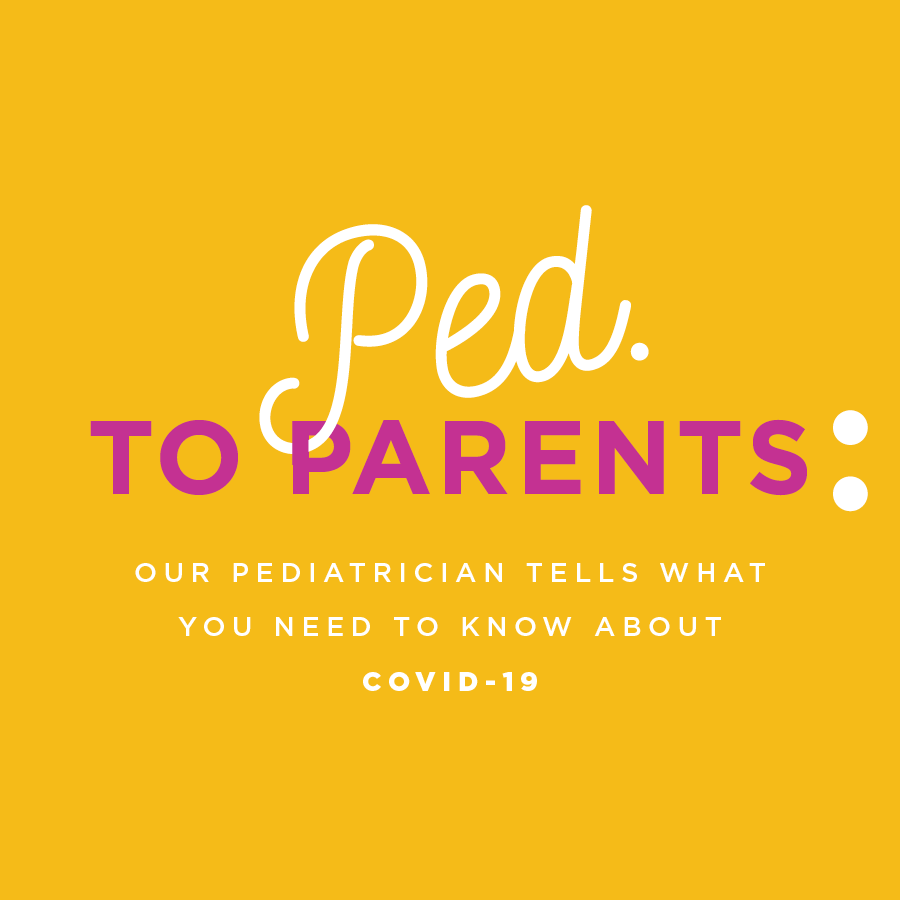 our pediatrician tells what you need to know about COVID-19