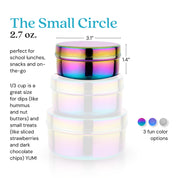 The Small Circle 2.7 ounce food container. 1/3  cup is a great size for dips (like hummus or nut butters) and small treats (like strawberries or dark chocolate chips - yum!)