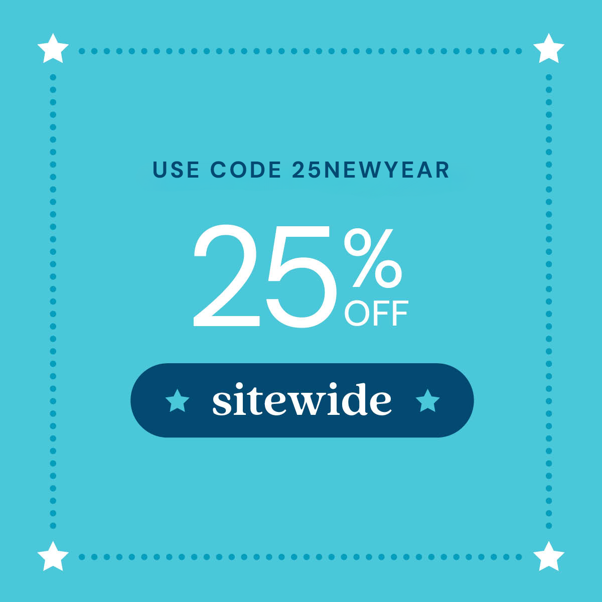 Use code 25NEWYEAR 25% off sitewide