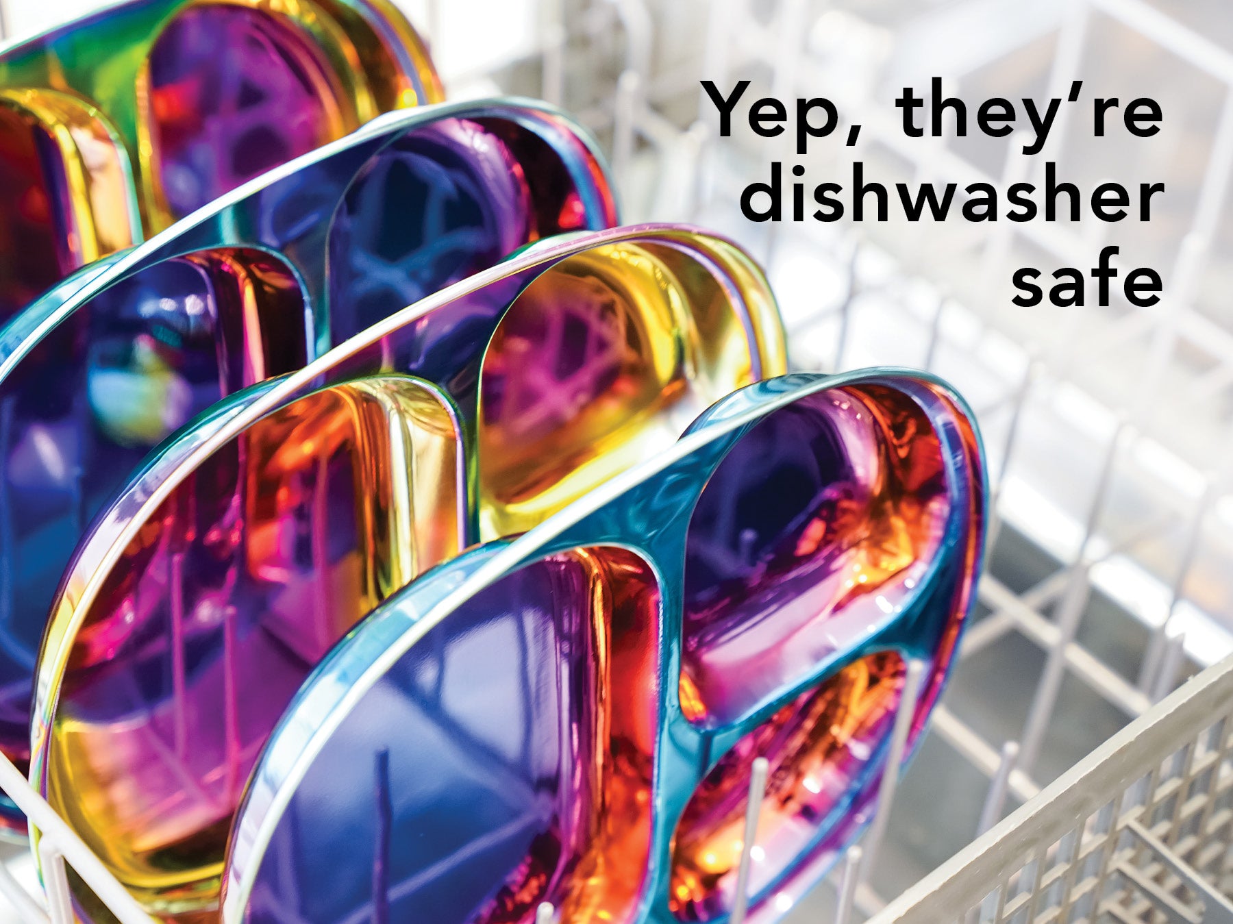 Yes, they're dishwasher safe. Do you really need to know anything else? ...if so, Ahimsa dishes are made from stainless steel which is a recommended material for children's dishes from the American Academy of Pediatrics, they are non-toxic and will not transfer harmful chemicals to your child's food, dishwasher safe, make mealtime fun and last a lifetime!
